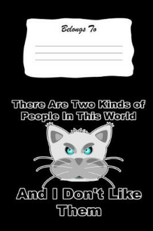 Cover of There Are Two Kinds of People in This World and I Don't Like Them