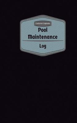 Cover of Pool Maintenance Log (Logbook, Journal - 96 pages, 5 x 8 inches)