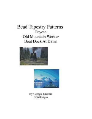 Book cover for Bead Tapestry Patterns Peyote Old Mountain Worker Boat Dock At Dawn