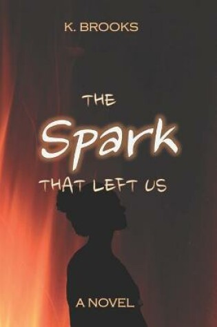 Cover of The Spark That Left Us