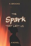 Book cover for The Spark That Left Us