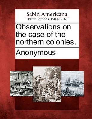 Cover of Observations on the Case of the Northern Colonies.