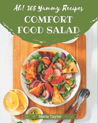 Book cover for Ah! 365 Yummy Comfort Food Salad Recipes