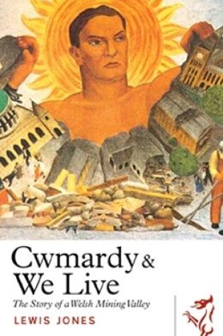 Cover of Cwmardy & We Live