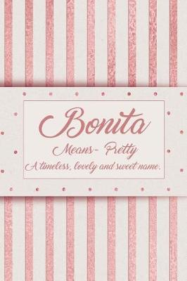 Book cover for Bonita, Means - Pretty, a Timeless, Lovely and Sweet Name.