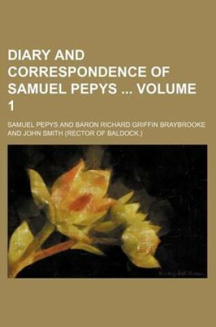 Cover of Diary and Correspondence of Samuel Pepys Volume 1