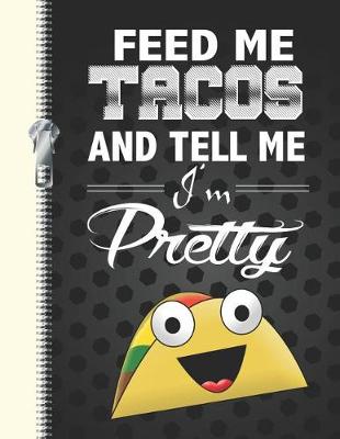 Book cover for Feed Me Tacos and Tell Me I'm Pretty