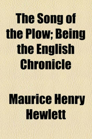 Cover of The Song of the Plow; Being the English Chronicle