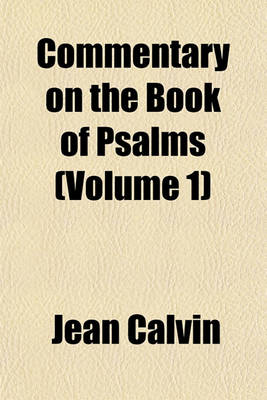 Book cover for Commentary on the Book of Psalms (Volume 1)