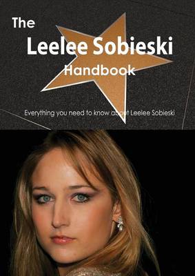 Book cover for The Leelee Sobieski Handbook - Everything You Need to Know about Leelee Sobieski