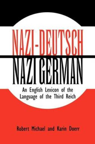 Cover of Nazi-Deutsch/Nazi German: An English Lexicon of the Language of the Third Reich