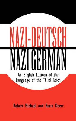 Book cover for Nazi-Deutsch/Nazi German: An English Lexicon of the Language of the Third Reich