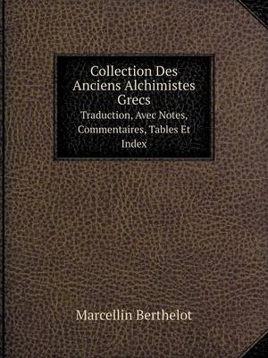 Book cover for Collection Des Anciens Alchimistes Grecs. Volume 3. Traduction