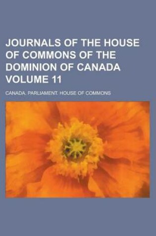 Cover of Journals of the House of Commons of the Dominion of Canada Volume 11