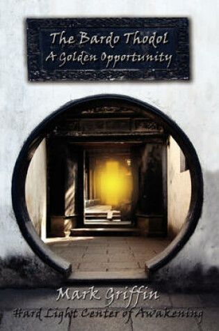 Cover of The Bardo Thodol - A Golden Opportunity