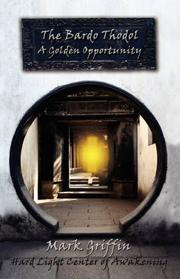 Cover of The Bardo Thodol - A Golden Opportunity