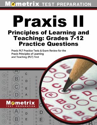 Book cover for Praxis II Principles of Learning and Teaching: Grades 7-12 Practice Questions