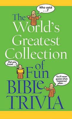 Book cover for The World's Greatest Collection of Fun Bible Trivia