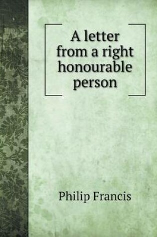 Cover of A letter from a right honourable person