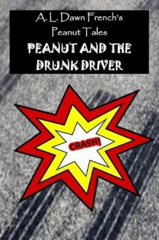 Cover of Peanut and the Drunk Driver