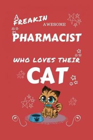 Cover of A Freakin Awesome Pharmacist Who Loves Their Cat