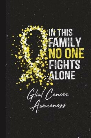 Cover of In This Family No One Fights Alone Glial Cancer Awareness