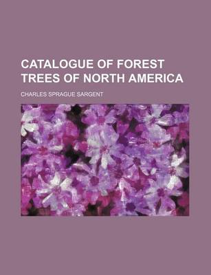 Book cover for Catalogue of Forest Trees of North America