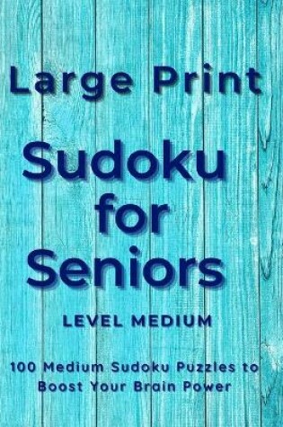 Cover of Sudoku for Seniors Large Print Level Medium