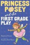 Book cover for Princess Posey And The First Grade Play