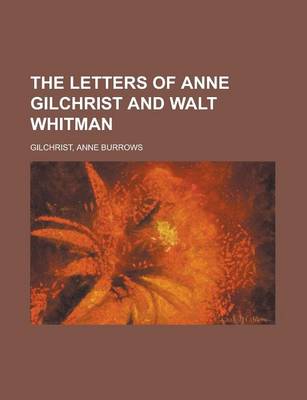 Book cover for The Letters of Anne Gilchrist and Walt Whitman