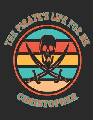 Cover of The Pirate's Life For Me Christopher