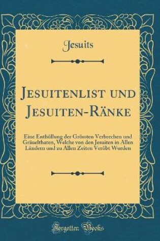 Cover of Jesuitenlist Und Jesuiten-Ranke