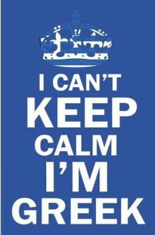 Cover of I Can't Keep Calm I'm Greek