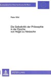 Book cover for Die Selbstkritik Der Philosophie in Der Epoche Von Hegel Zu Nietzsche