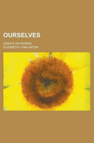 Cover of Ourselves; Essays on Women