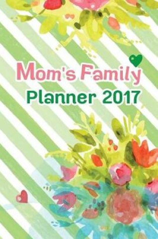 Cover of Mom's Family Planner 2017
