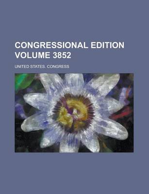 Book cover for Congressional Edition Volume 3852