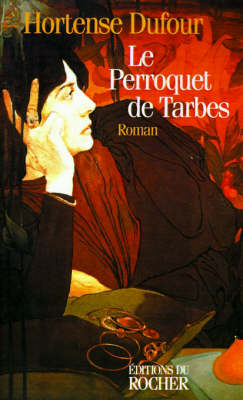 Book cover for Le Perroquet de Tarbes