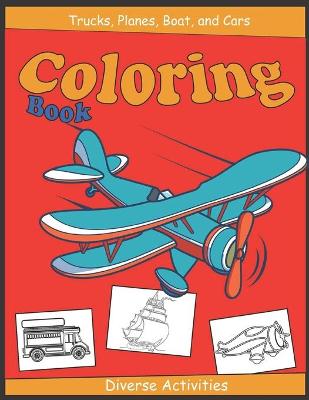 Book cover for Trucks, Planes, Boat And Cars Coloring Books