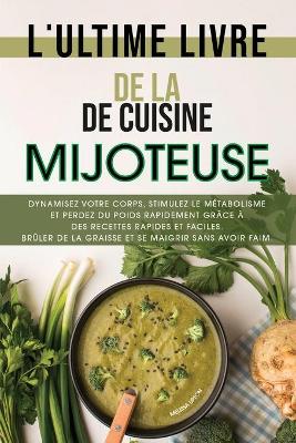 Book cover for L'ultime livre de cuisine de la mijoteuse