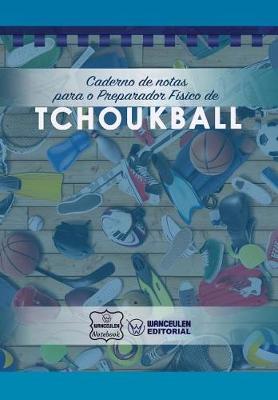 Book cover for Caderno de notas para o Preparador Fisico de Tchoukball