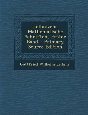 Book cover for Leibnizens Mathematische Schriften, Erster Band