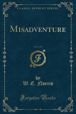 Book cover for Misadventure, Vol. 1 of 3 (Classic Reprint)