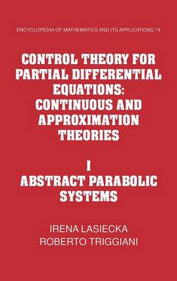 Cover of Control Theory for Partial Differential Equations: Volume 1, Abstract Parabolic Systems