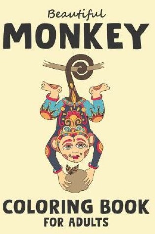 Cover of Beautiful Monkey Coloring Book For Adults