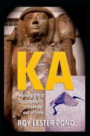 Cover of KA History's First Egyptologist, a traveller out of time