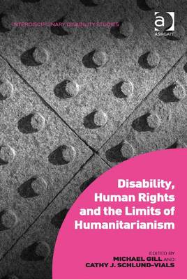 Book cover for Disability, Human Rights and the Limits of Humanitarianism