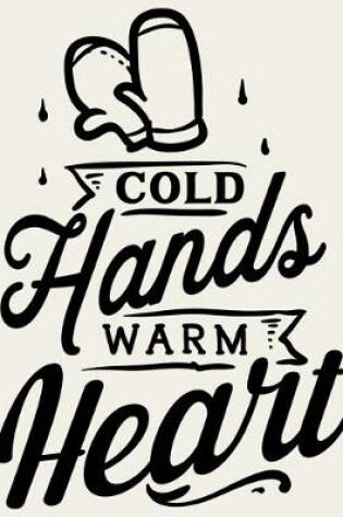 Cover of Cold Hands Warm Heart