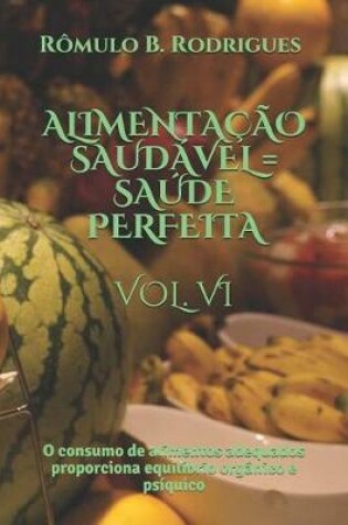 Cover of Alimentação Saudável = Saúde Perfeita Vol. VI