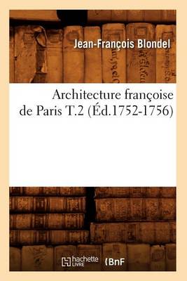 Cover of Architecture Francoise de Paris T.2 (Ed.1752-1756)